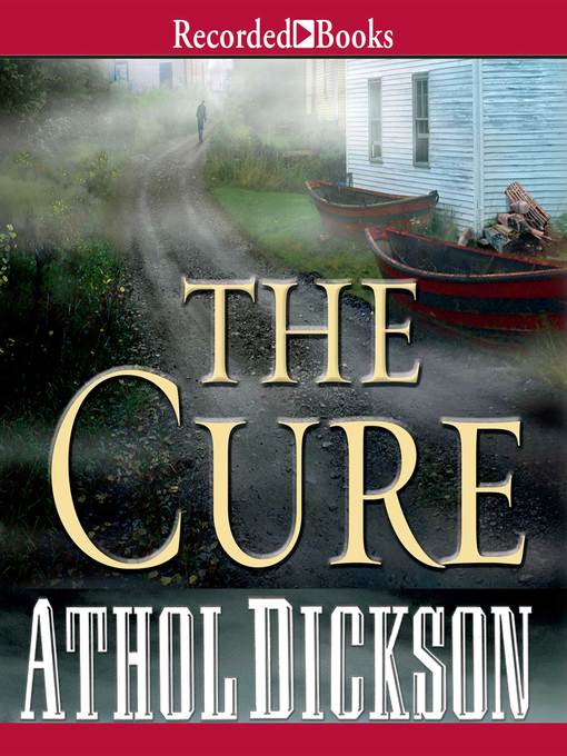 Title details for The Cure by Athol Dickson - Wait list